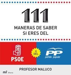 111 MANERAS DE SABER SI SOY DEL PSOE O DEL PP