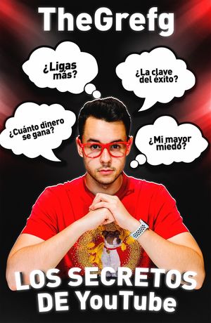 THEGREFG. LOS SECRETOS DE YOUTUBE