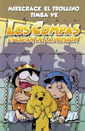 LOS COMPAS (2) ESCAPAN DE LA PRISIÓN (NUEVA PRESENTACIÓN)