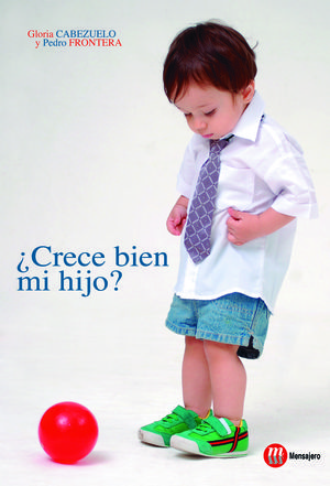 CRECE BIEN MI HIJO?