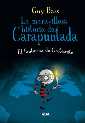 LA MARAVILLOSA HISTORIA DE CARAPUNTADA 3. EL FANTASMA DE GROTESCOTE.