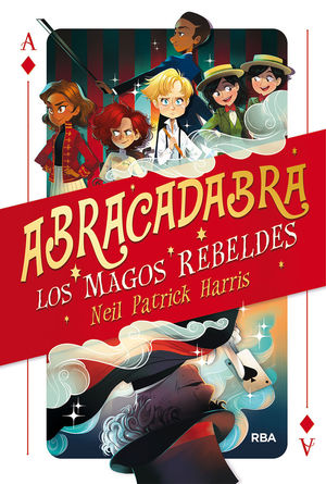 ABRACADABRA 01. LOS MAGOS REBELDES.