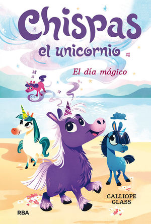 CHISPAS EL UNICORNIO 1. EL DÍA MÁGICO