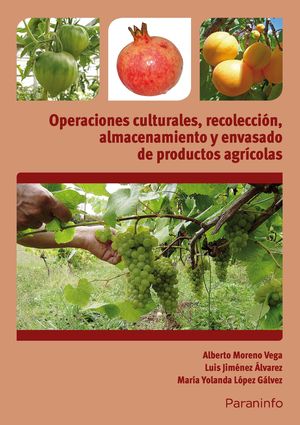 OPERACIONES CULTURALES, RECOLECCIÓN, ALMACENAMIENTO Y ENVASADO DE PRODUCTOS AGRÍ