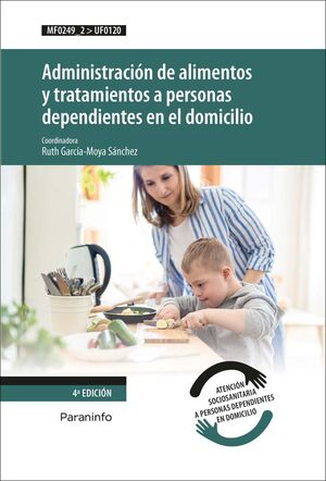 ADMINISTRACIÓN DE ALIMENTOS Y TRATAMIENTOS A PERSONAS DEPENDIENTES EN EL DOMICIL