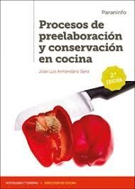 PROCESOS DE PREELABORACIÓN Y CONSERVACIÓN EN COCINA (2ºED/PARANINFO)