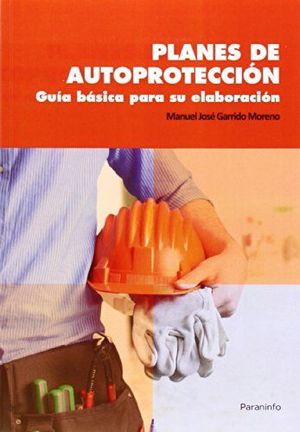 PLANES DE AUTOPROTECCIÓN. GUÍA BÁSICA PARA SU ELABORACIÓN