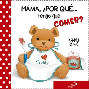 MAMÁ, ¿POR QUÉ... TENGO QUE COMER?