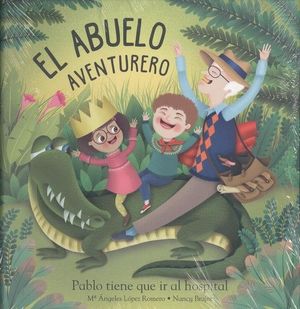 EL ABUELO AVENTURERO. PABLO TIENE QUE IR AL HOSPITAL