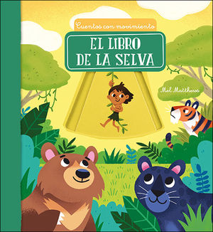 EL LIBRO DE LA SELVA. CUENTOS CON MOVIMIENTO