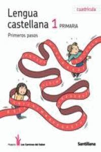 LENGUA PRIMEROS PASOS CUADRICULA 1 PRIMARIA LOS CAMINOS DEL SABER