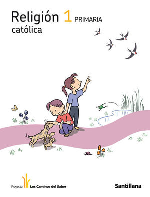 RELIGION CATOLICA 1 PRIMARIA LOS CAMINOS DEL SABER