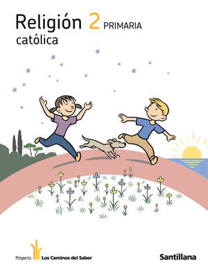 RELIGION CATOLICA 2 PRIMARIA LOS CAMINOS DEL SABER