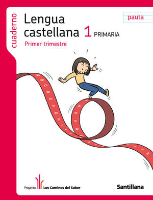 CUADERNO LENGUA PAUTA 1 PRIMARIA 1 TRIM LOS CAMINOS DEL SABER