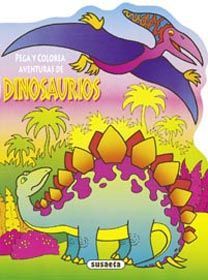 DINOSAURIOS (PEGA Y COLOREA AVENTURAS)