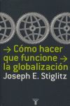 CÓMO HACER QUE FUNCIONE LA GLOBALIZACIÓN