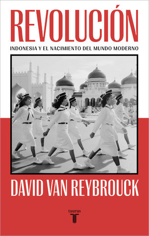 REVOLUCION: INDONESIA Y EL NACIMIENTO DE