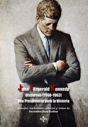 DISCURSOS (1960-1963) UNA PRESIDENCIA PARA LA HISTORIA