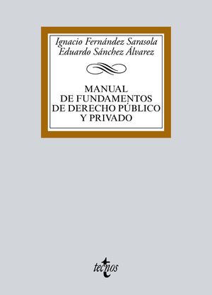 MANUAL DE FUNDAMENTOS DE DERECHO PÚBLICO Y PRIVADO