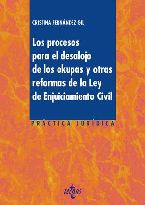 LOS PROCESOS PARA EL DESALOJO DE LOS OKUPAS Y OTRAS REFORMAS DE LA LEY DE ENJUIC