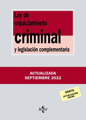 LEY DE ENJUICIAMIENTO CRIMINAL (2022/SEP) Y LEGISLACIÓN COMPLEMENTARIA