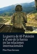 LA GUERRA DE AF-PAKISTÁN Y EL USO DE LA FUERZA EN LAS RELACIONES INTERNACIONALES