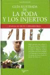 GUÍA ILUSTRADA DE LA PODA Y DE LOS INJERTOS