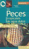 LOS PECES TROPICALES DE AGUA DULCE