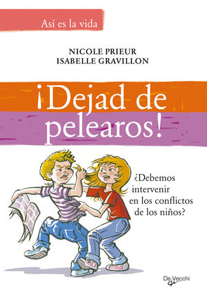 ¡DEJAD DE PELEAROS!