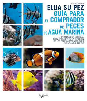 ELIJA SU PEZ, GUÍA PARA EL COMPRADOR DE PECES DE AGUA MARINA