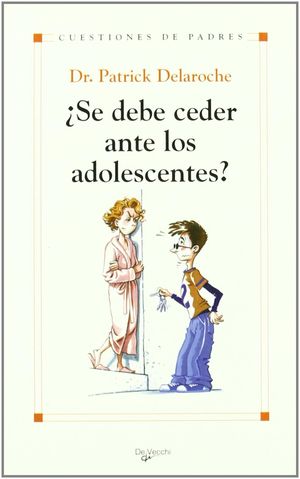 ¿SE DEBE CEDER ANTE LOS ADOLESCENTES?