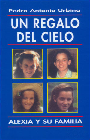 UN REGALO DEL CIELO. ALEXIA Y SU FAMILIA