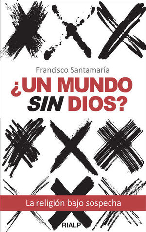 ¿UN MUNDO SIN DIOS?