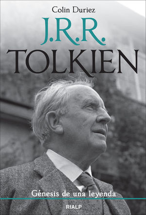 J. R. R. TOLKIEN. GÉNESIS DE UNA LEYENDA