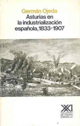 ASTURIAS EN LA INDUSTRIALIZACIÓN ESPAÑOLA. 1833-1907