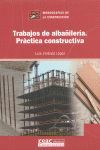 TRABAJOS DE ALBAÑILERÍA. PRÁCTICA CONSTRUCTIVA