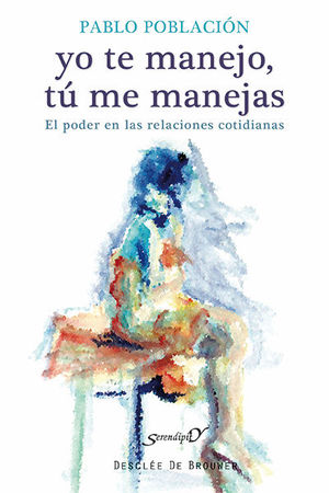 YO TE MANEJO, TÚ ME MANEJAS