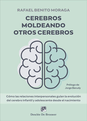 CEREBRO MOLDEANDO OTROS CEREBROS