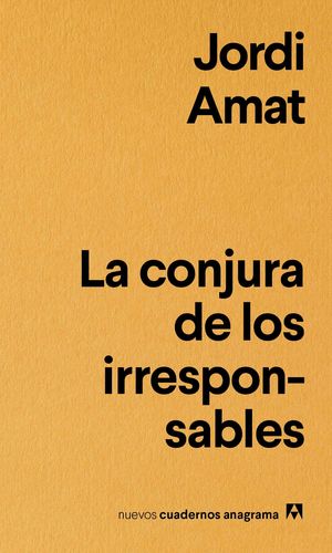 LA CONJURA DE LOS IRRESPONSABLES