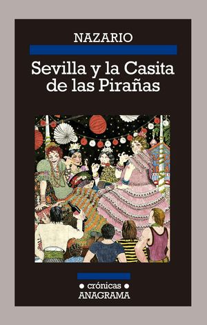 SEVILLA Y LA CASITA DE LAS PIRAÑAS