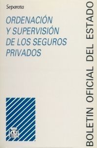 ORDENACIÓN Y SUPERVISIÓN DE LOS SEGUROS PRIVADOS