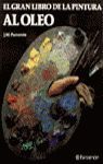 EL GRAN LIBRO DE LA PINTURA AL OLEO
