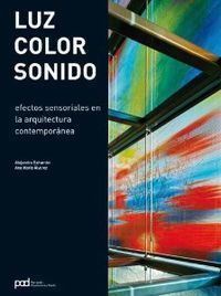 LUZ COLOR Y SONIDO. EFECTOS SENSORIALES EN LA ARQUITECTURA CONTEMPORANEA