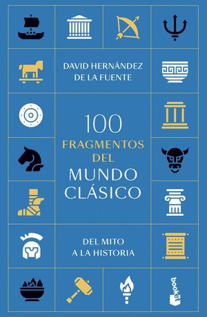 100 FRAGMENTOS DEL MUNDO CLASICO:DEL MITO A LA HISTORIA