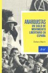 ANARQUISTAS. UN SIGLO DE MOVIMIENTO LIBERTARIO EN ESPAÑA