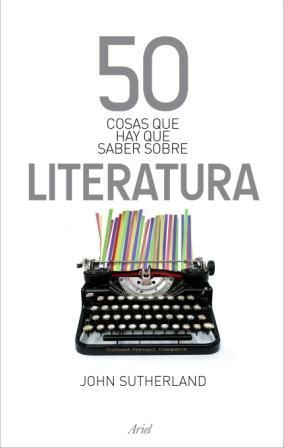 50 COSAS QUE HAY QUE SABER SOBRE LITERATURA