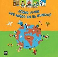 ¿CÓMO VIVEN LOS NIÑOS EN EL MUNDO?