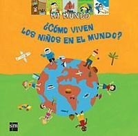 ¿CÓMO VIVEN LOS NIÑOS EN EL MUNDO?