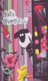 BOLIS DIVERTIDOS