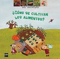 ¿CÓMO SE CULTIVAN LOS ALIMENTOS?